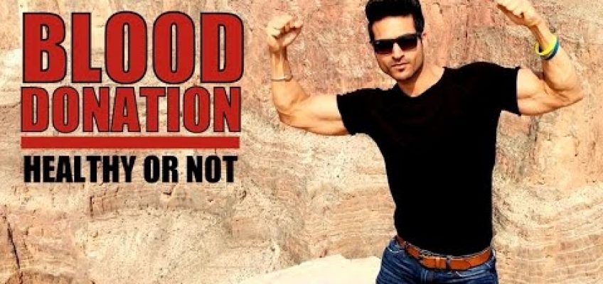 Benefits of BLOOD DONATION – Health & Fitness Tips by Guru Mann