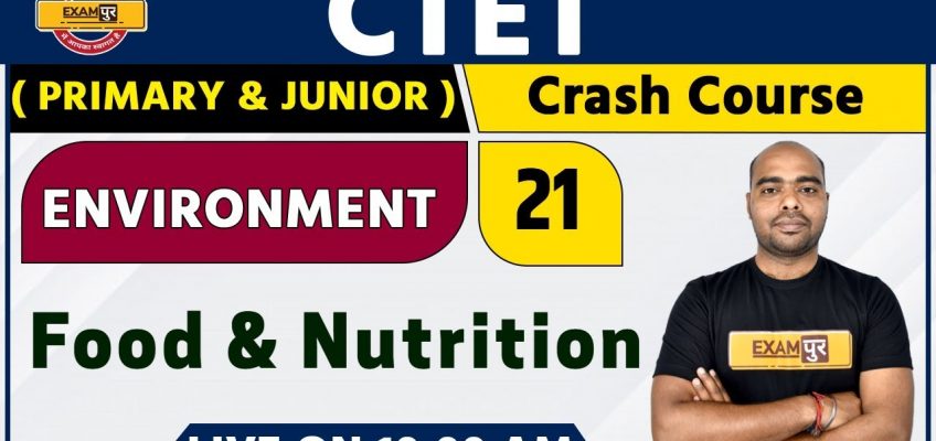 CTET 2020 || EVS || By Pawan Sir || Class 21 || Food & Nutrition