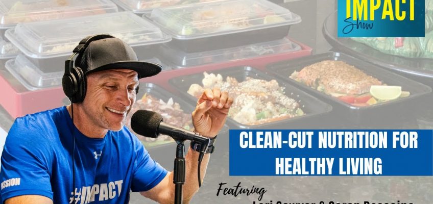 Clean-Cut Nutrition for Healthy Living | Ep. 150 with Lori Sawyer & Caren Boscaino