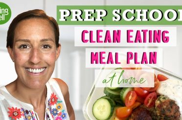 Clean-Eating Meal Plan For Beginners | Getting Back on Track | Prep School