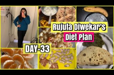 DAY-33 : Trying Rujuta Diwekar’s diet Plan / Weight Loss Journey