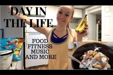 Day in the life ft  FITNESS, MUSIC, HEALTHY EATING and more!