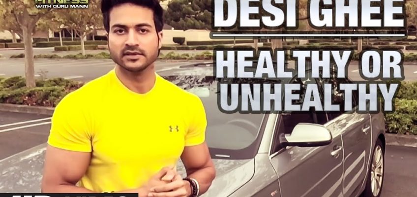 Desi Ghee Healthy or Unhealthy? | Guru Mann | Health and Fitness