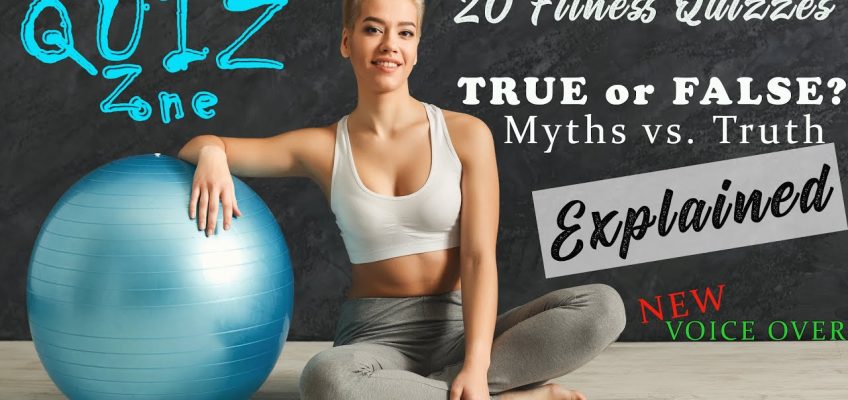 FITNESS QUIZ –  Learn exercise and fitness myths and facts!