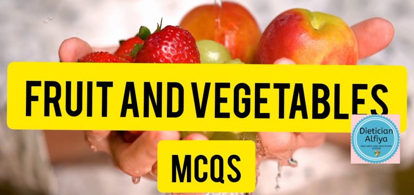 Fruit and vegetables MCQs for Msc food and nutrition and Home science