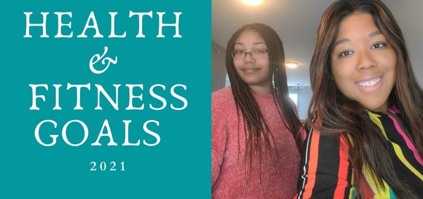 HEALTH + FITNESS GOALS FOR 2021| UNAPOLOGETICALLY QUEEN