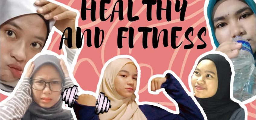 HEALTHY AND FITNESS (UNIT 7)- GROUP 5 – FTKW 11