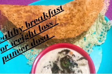 HEALTHY BREAKFAST FOR WEIGHT LOSS / PANEER DOSA / DIET RECIPE IN HOME  COOKING  HEALTHY  IN  TAMIL .