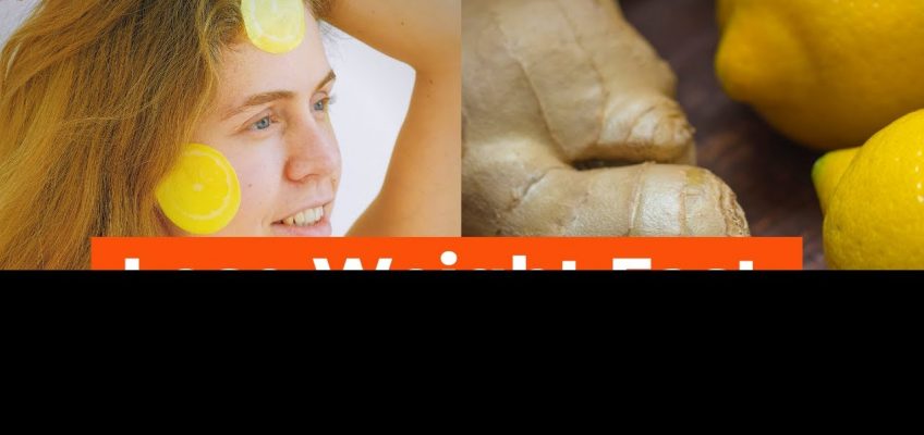 Health and Fitness | Lose Weight Fast with Lemon Ginger
