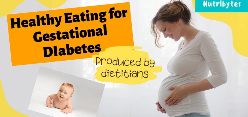 Healthy Eating for Gestational Diabetes (Full Video) (Produced by Dietitians)