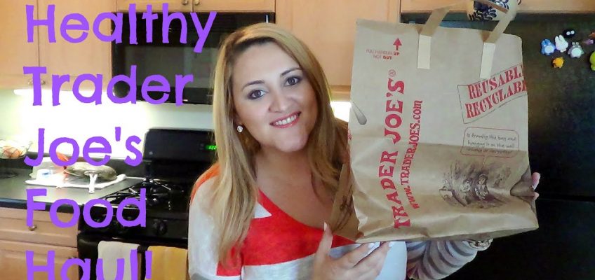 Heathy/Clean Eating Grocery Haul from Trader Joes!