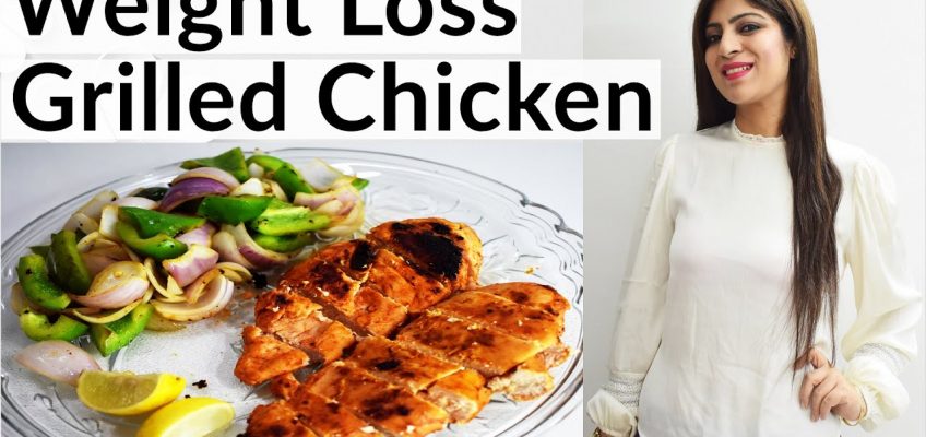 High Protein Recipe | Grilled Chicken For Weight Loss | Dr. Shikha Singh | Lose Weight Fast | Hindi