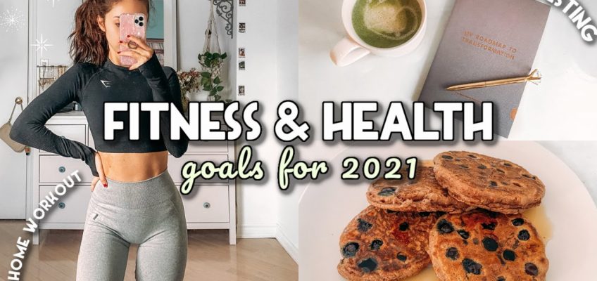 MY FITNESS & HEALTH GOALS FOR 2021 | VLOG