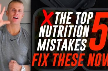 NUTRITION MISTAKES | THE TOP 5
