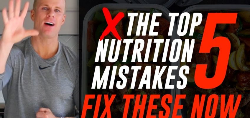 NUTRITION MISTAKES | THE TOP 5