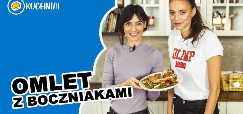 O Kuchnia! Omlet na bogato – Orientalne smaki Anny Kiełbasińskiej – Olimp Sport Nutrition