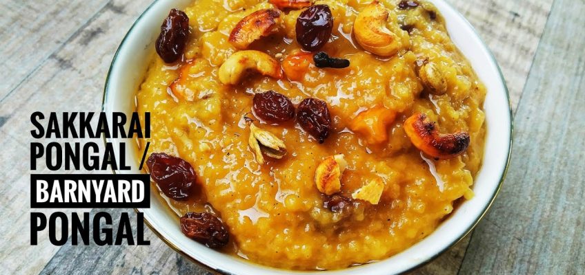 SAkKARAi PONGAL |BARNYARD MILLED PONGAL | KUTHIRAIVALI PONGAL | SAMAYAL IN TAMIL |HEALTHY FOOD