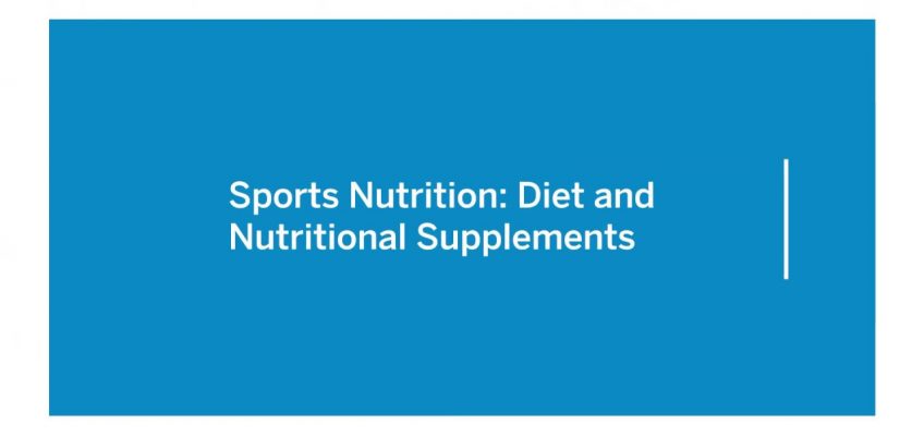 Sports Nutrition: Diet and Nutritional Supplements