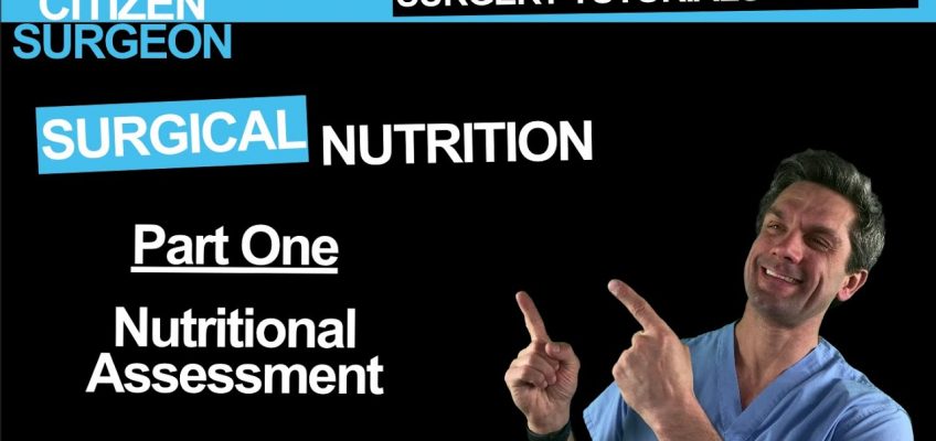 Surgical Nutrition Review – Part I – A Tutorial on Nutritional Assessment