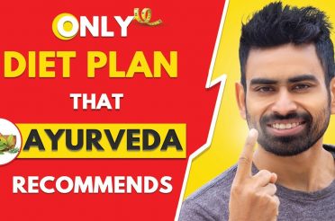 The Only Diet Plan That Ayurveda Recommends (Men & Women)