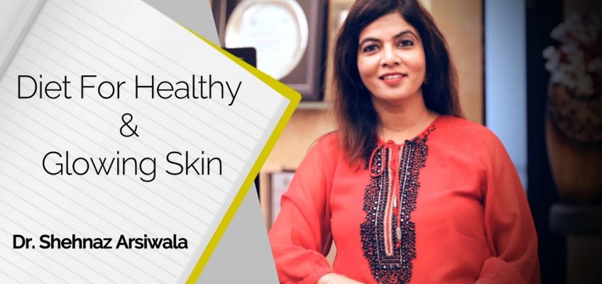 What is a Good Diet for Healthy Skin? | Dr. Shehnaz Arsiwala | Healthy Diet | Skin Diaries