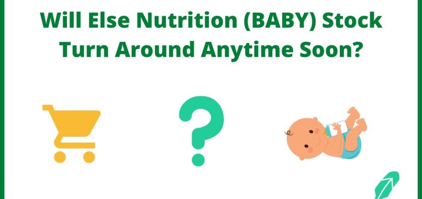 Will Else Nutrition (BABY) Turn Around Anytime Soon?
