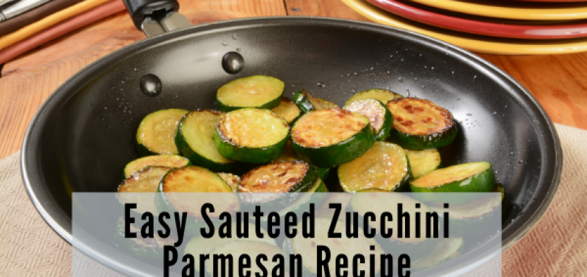 Easy Sauteed Zucchni Parmesan Recipe
