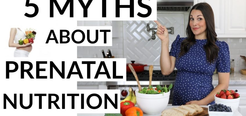 5 Prenatal Nutrition Myths