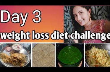 Day 3 weight loss diet challenge //3kgs weight loss in one week#weightlosstips