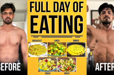 Full Day of Eating For FAT LOSS – INDIAN Diet Plan (For Men & Woman)