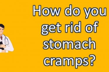 How do you get rid of stomach cramps ? | Best Health Channel