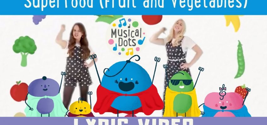 Kids Healthy Eating Song LYRIC VIDEO | Superfood (Fruit and Vegetables) | Musical Dots