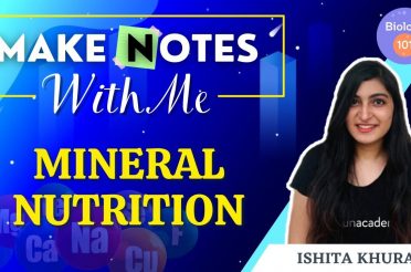 Mineral Nutrition | Make Notes With Me | NEET UG | Ishita Khurana