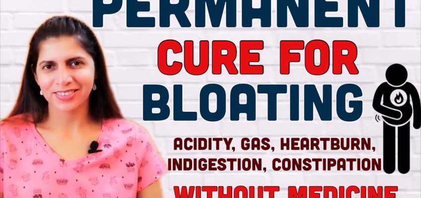 Permanent Cure for Bloating, Acidity, Gas, Constipation, Indigestion Without Medicine | Belly Fat