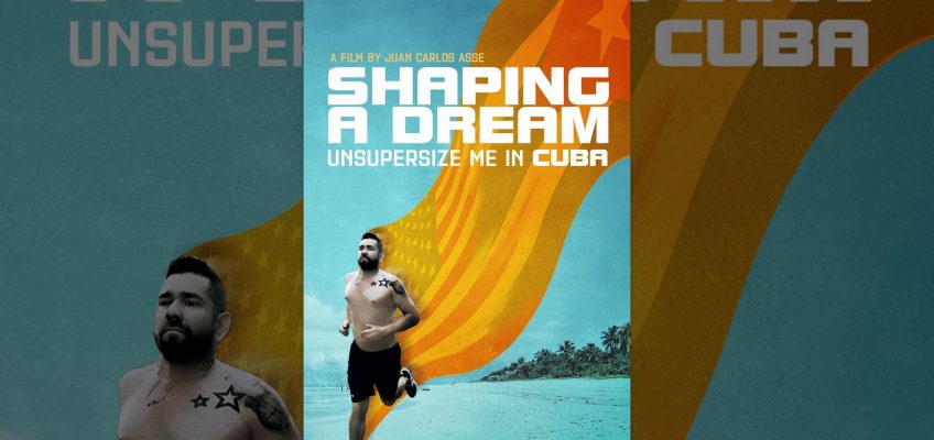 Shaping A Dream: Unsupersize Me in Cuba