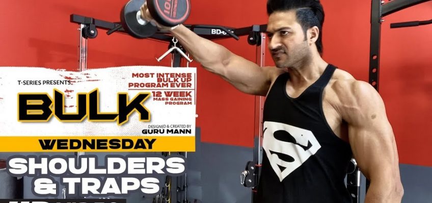 Wednesday | Shoulders & Traps | BULK Mass Building Program | Guru Mann | Health & Fitness