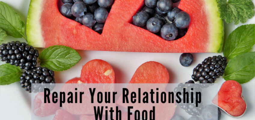 Repair Your Relationship With Food