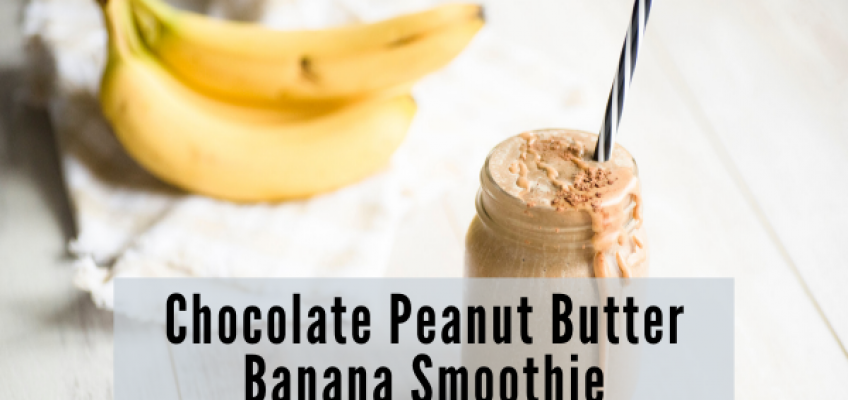Chocolate Peanut Butter Banana Smoothie