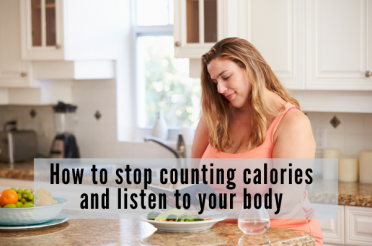 Stop Counting Calories – Listen to your Body