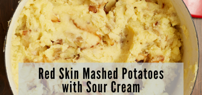 Red Skin Mashed Potatoes with Sour Cream