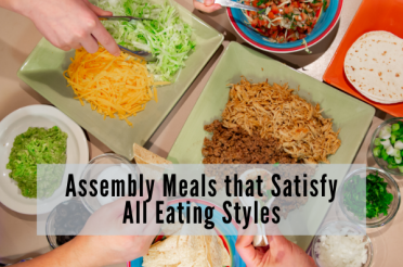 Assembly Meals to Satisfy All Eating Styles
